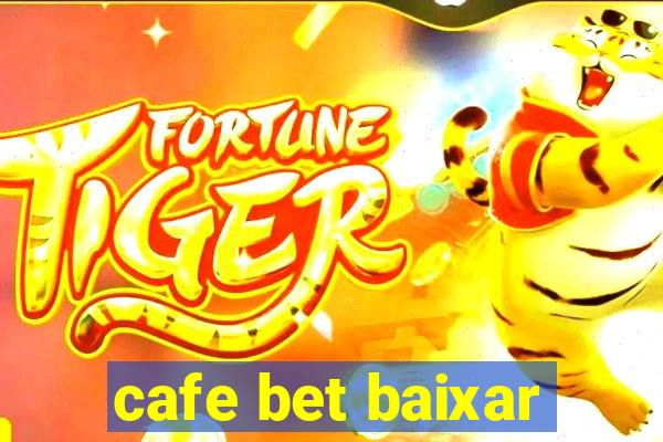 cafe bet baixar